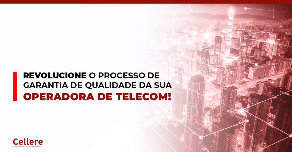 IA para Telecom: revolucione o processo de garantia de qualidade da sua operadora de Telecom!