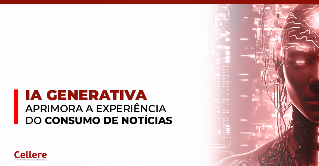 IA Generativa aprimora a experiência do consumo de notícias