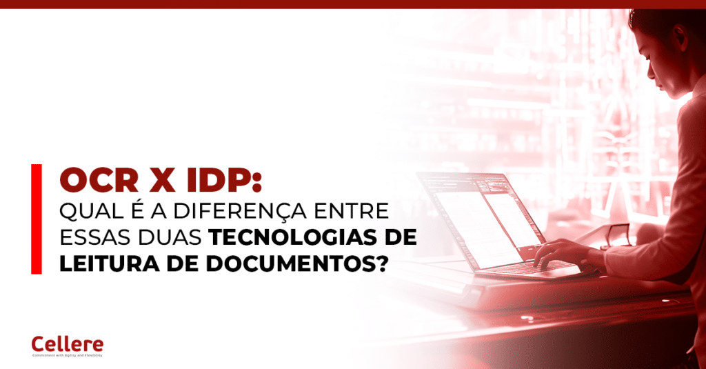 OCR x IDP: qual é a diferença entre essas duas tecnologias de leitura de documentos?