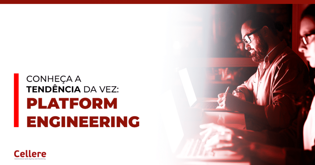 Conheça a tendência da vez: a Platform Engineering